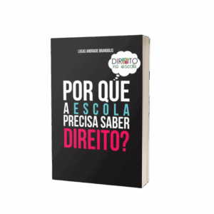 Por que a escola precisa saber Direito?